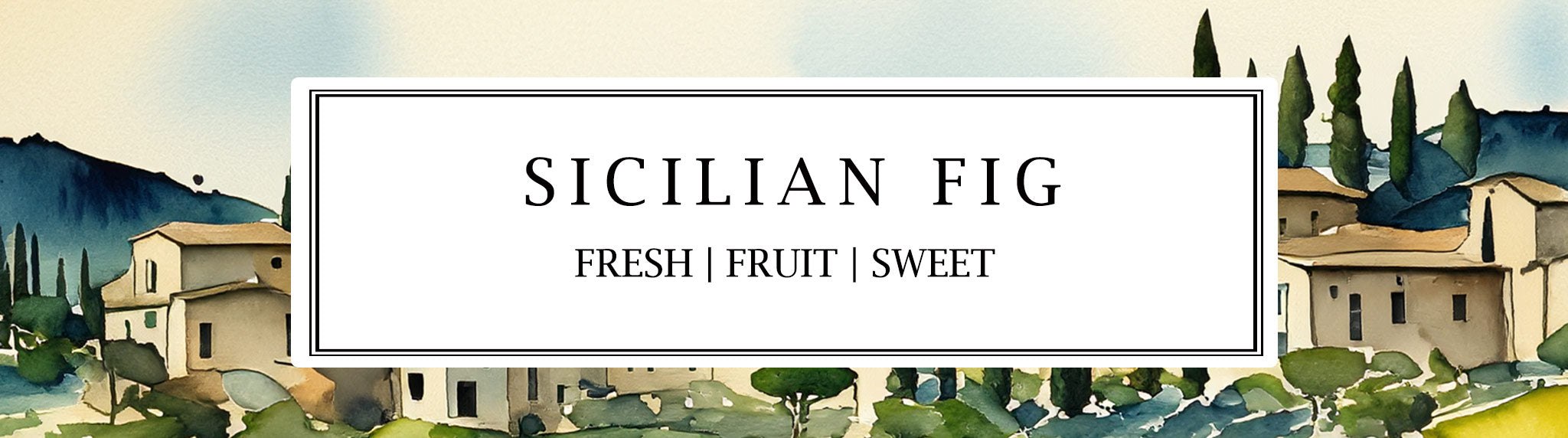 Sicilian Fig Fragrance - The Regency Collection by Parkminster - A delicious and blend of fresh, fruity & floral notes that's like a sun-drenched weekend on the Mediterranean coast